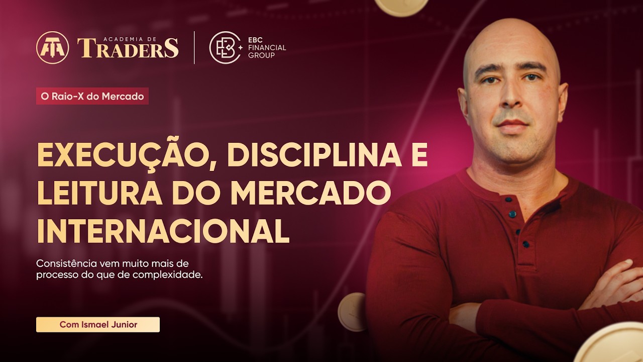 Execução, Disciplina e Leitura do Mercado Internacional por Ismael Junior 2ªTemp EP05