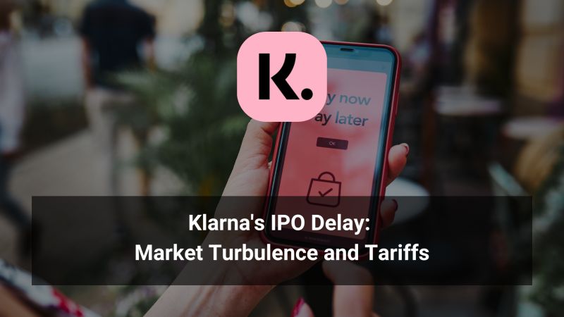 Klarna IPO Delayed - EBC