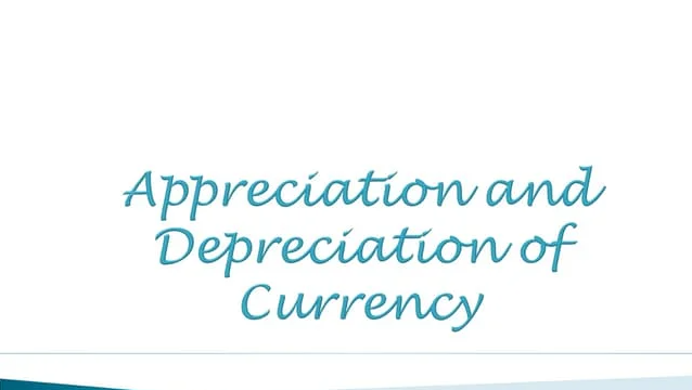 Currency Appreciation and Depreciation