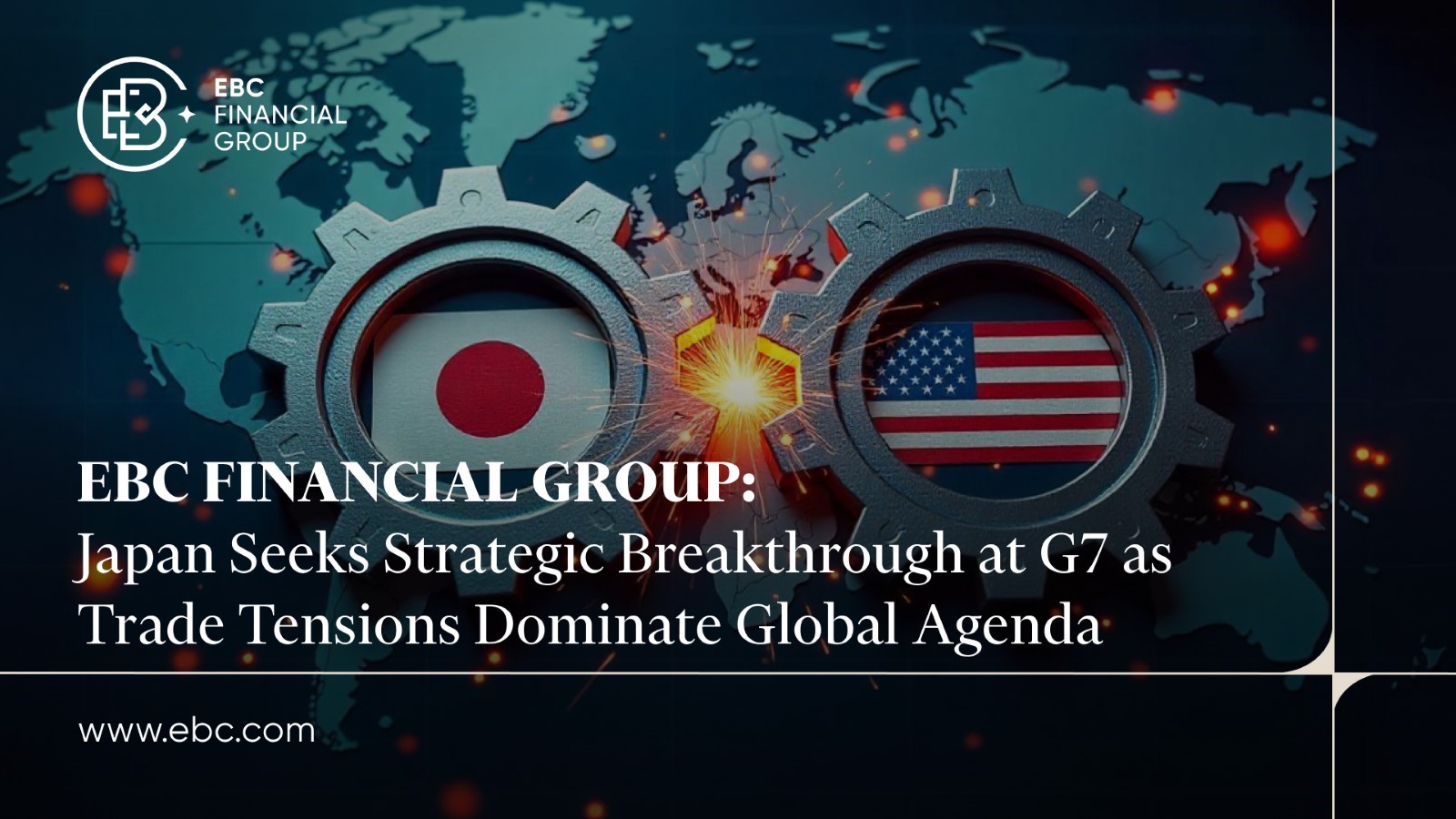 EBC: Japan Seeks G7 Breakthrough Amid Trade Tensions