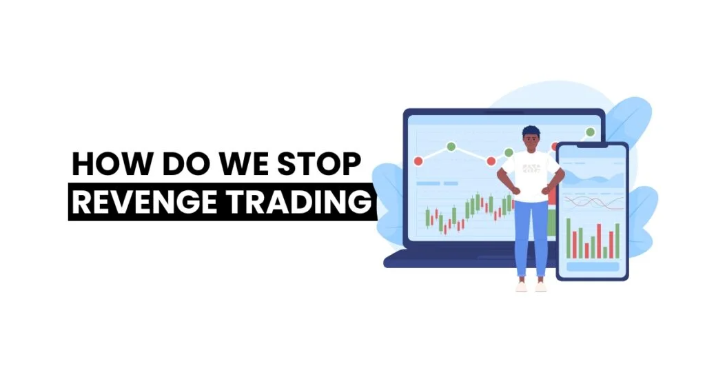 How to Stop Revenge Trading