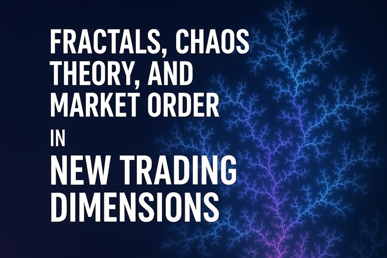 Fractals, Chaos Theory, and Market Order in New Trading