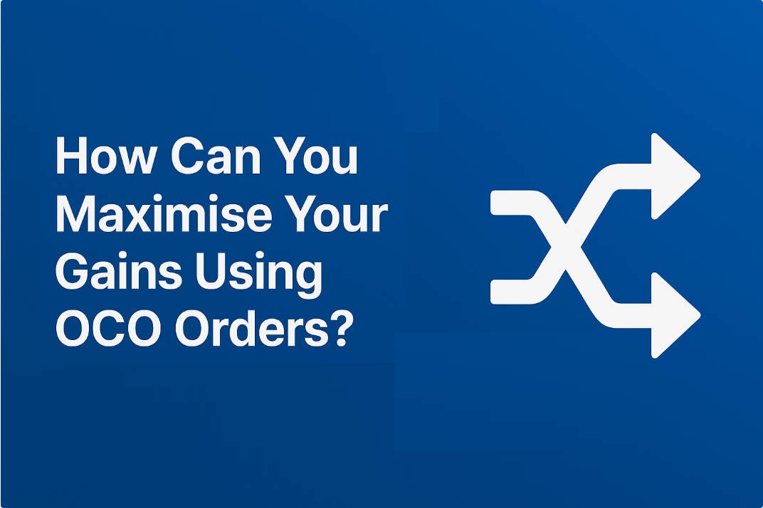 How to Maximise Gains Using OCO Orders