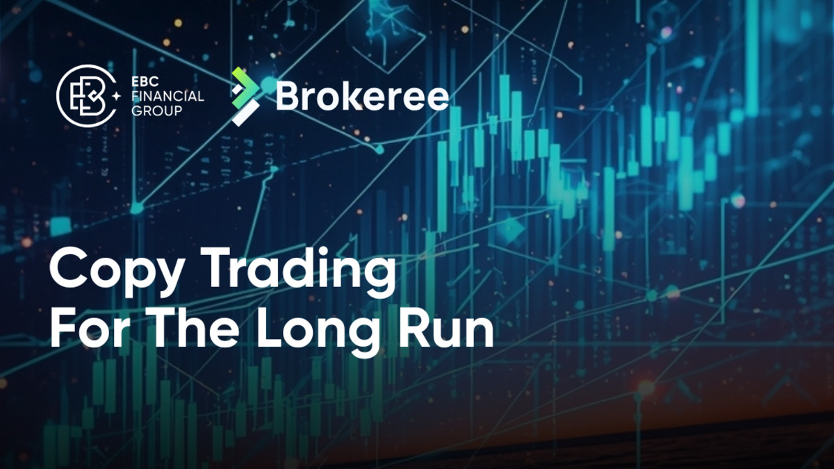 EBC x Brokeree: Building Long-Term Wealth Through Copy Trading