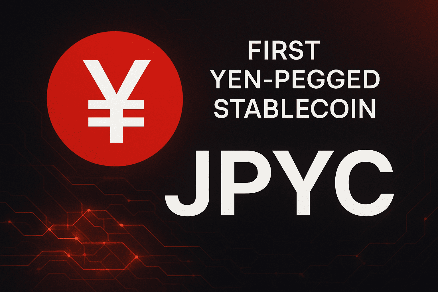 JPYC Stablecoin First Yen-Pegged Stablecoin