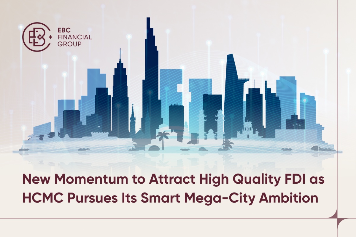New Momentum to Attract High Quality FDI as HCMC Pursues Its Smart Mega-City Ambition New Momentum to Attract High Quality FDI as HCMC Pursues Its Smart Mega-City Ambition