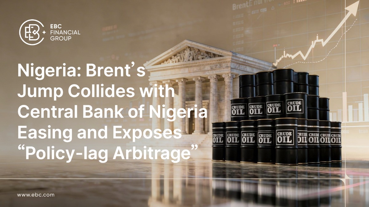 Brent's Jump Collides with Central Bank of Nigeria Easing and Exposes "Policy-lag Arbitrage"