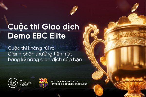 Cuộc thi Giao dịch Demo EBC Elite | Tranh tài đa quốc gia, giành phần thưởng tiền mặt