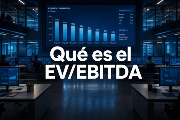 ¿Qué es el EV/EBITDA y por qué cambió la forma de valorar empresas?