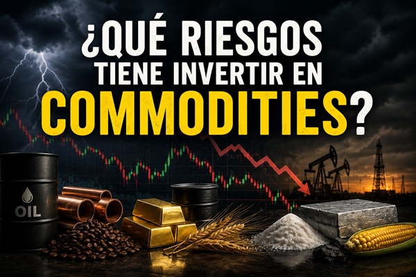 ¿Qué riesgos tiene invertir en commodities?