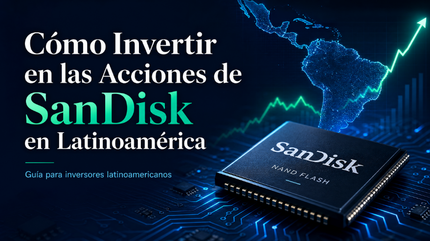 Cómo Invertir en las Acciones de SanDisk en Latinoamérica Cómo Invertir en las Acciones de SanDisk en Latinoamérica