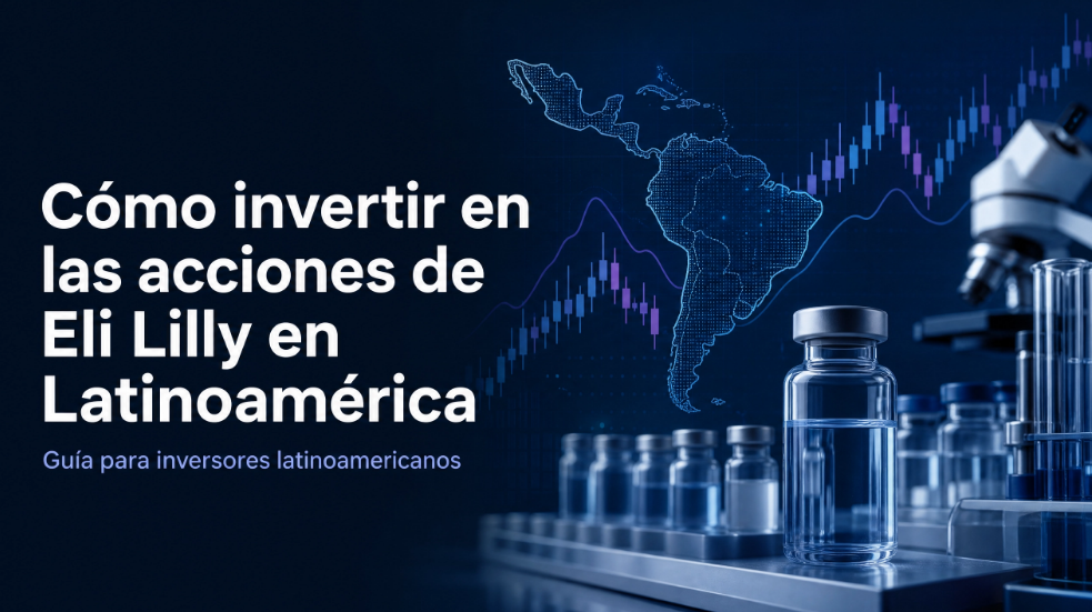 Cómo invertir en las acciones de Eli Lilly en Latinoamérica Cómo invertir en las acciones de Eli Lilly en Latinoamérica