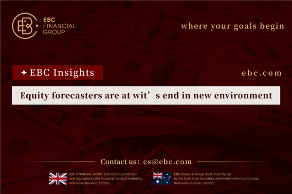 ​Equity forecasters are at wit’s end in new environment