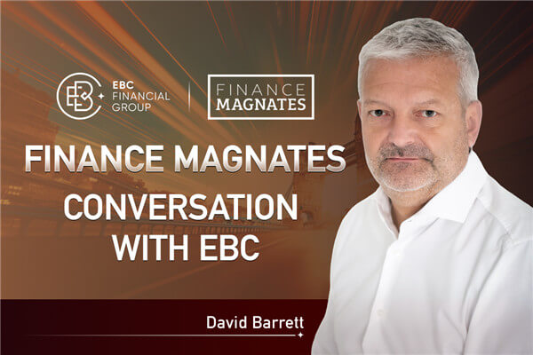 Finance Magnates พูดคุยกับ EBC: ในยุคแห่งความไม่แน่นอนตลาดการเงินมีคำตอบที่ชัดเจนหรือไม่？ 