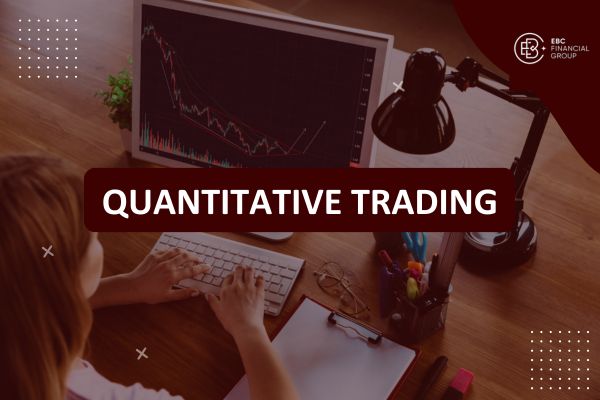 Quant Trading là gì? Quantitative Trading (Giao dịch định lượng)