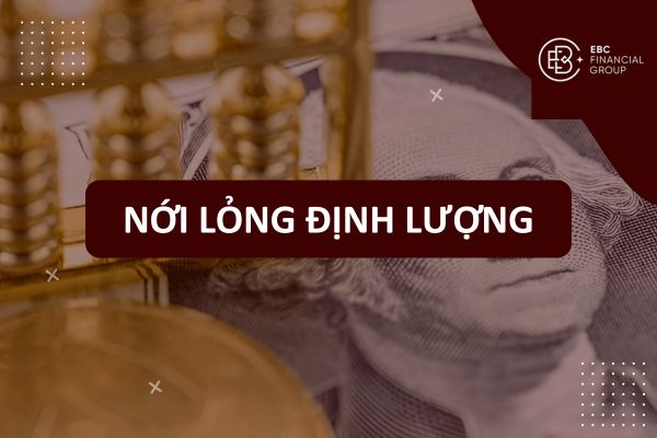 QE là gì? Nới lỏng định lượng (quantitative easing) là gì?