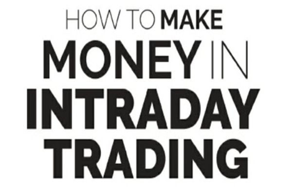 How to Make Money in Intraday Trading: 10 Tips to Know