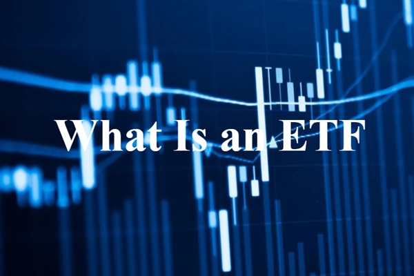 Apa itu ETF? Panduan Sederhana dan Jelas untuk Trader Baru