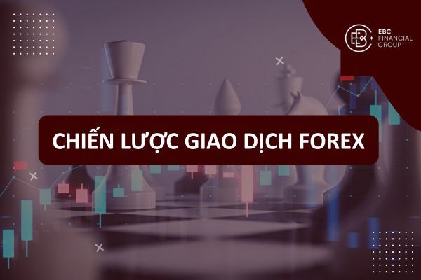Phương pháp giao dịch Forex và các chiến lược đầu tư, trade forex hiệu quả