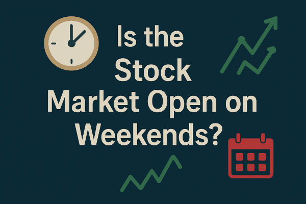 Is the Stock Market Open on Weekends? Truth Revealed