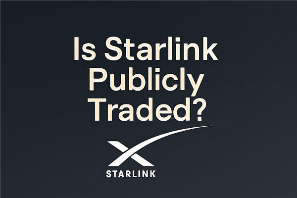 Is Starlink Publicly Traded? Latest Status and Updates