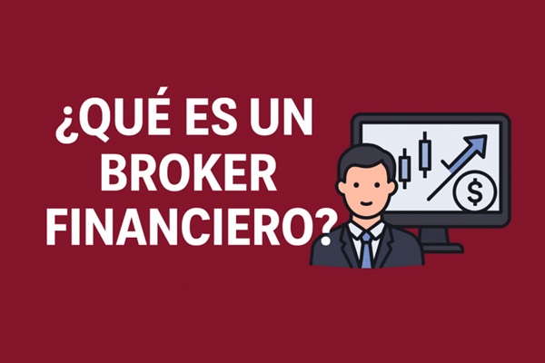 Qué es un broker financiero y por qué podría cambiar tu manera de invertir