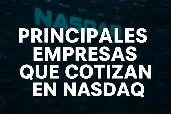 Principales empresas que cotizan en Nasdaq: descubre dónde se mueve el futuro de la tecnología