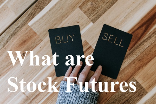 Stock Futures: Where Today Meets Tomorrow in Trading