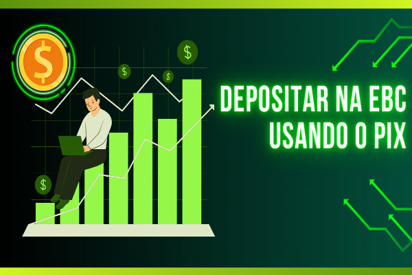 Aprenda a depositar na EBC Financial Group usando o Pix