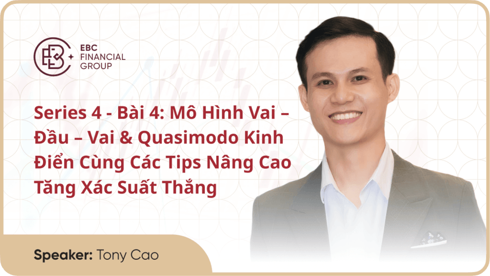 Series 4 - Bài 4: Mô hình Vai – Đầu – Vai  Kinh Điển Cùng Các Tips Nâng Cao Tăng Xác Suất Thắng