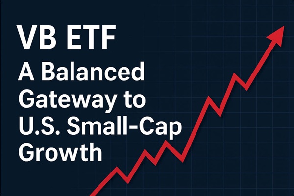 वीबी ईटीएफ: अमेरिकी स्मॉल-कैप ग्रोथ के लिए एक संतुलित प्रवेश द्वार