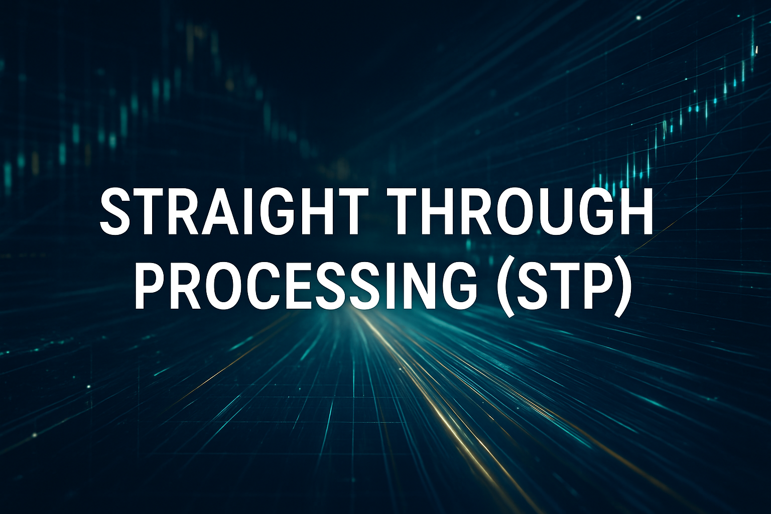What Is Straight Through Processing (STP)?