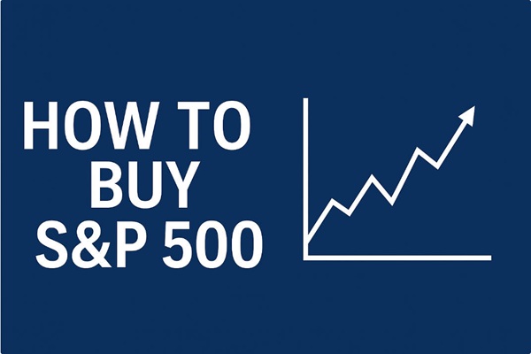 How to Buy S&P 500 Through ETFs and Index Funds