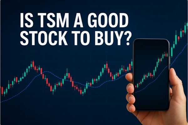 क्या TSM अभी खरीदने लायक अच्छा स्टॉक है? किन प्रमुख संकेतों पर ध्यान देना चाहिए?