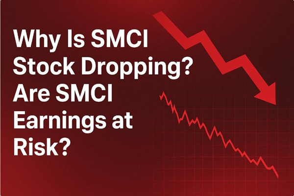 Why Is SMCI Stock Dropping & Are SMCI Earnings at Risk Now?