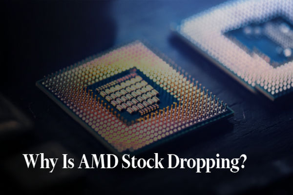 Why Is AMD Stock Dropping? Technical & Fundamental Analysis