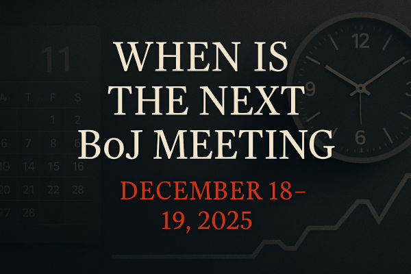 Когда состоится следующее заседание Банка Японии? Окончательная дата в 2025 году и расписание на 2026 год.