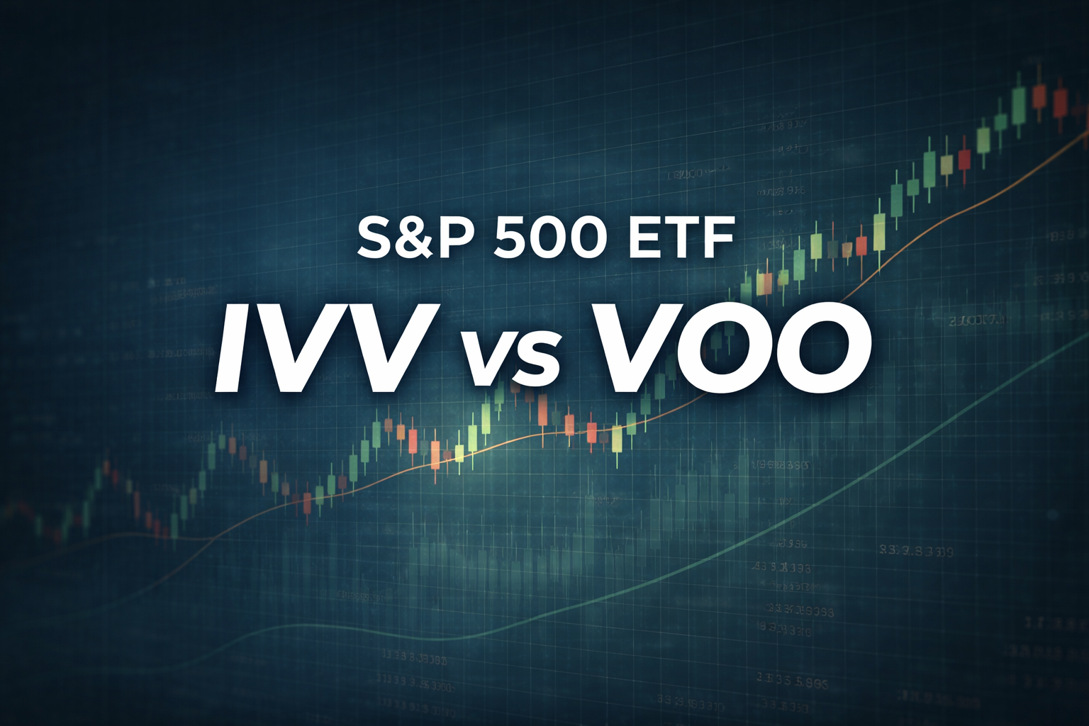 IVV vs VOO: Which S&P 500 ETF Is Better for Investors?