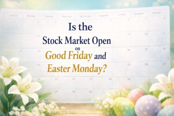 ตลาดหุ้นเปิดทำการในวันศุกร์ประเสริฐและวันจันทร์อีสเตอร์ในปี 2026 หรือไม่?