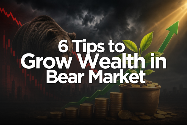 6 consejos de planificación financiera para aumentar la riqueza en un mercado bajista.