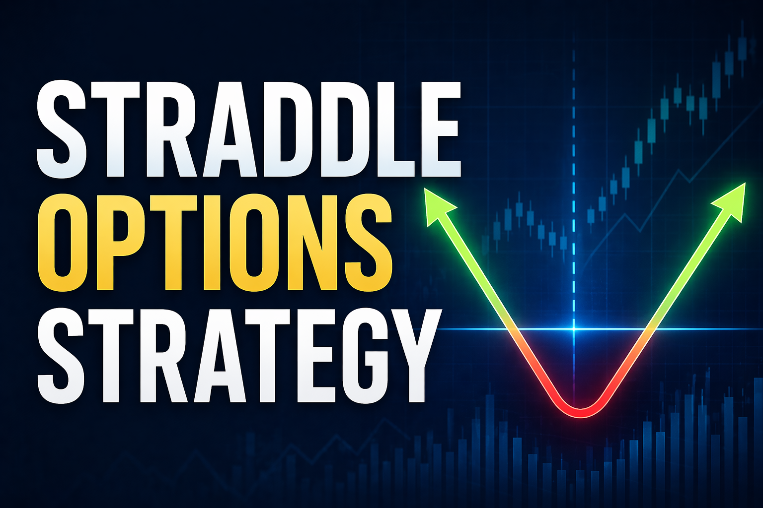 Straddle Options Strategy: How to Trade Volatility Without Direction