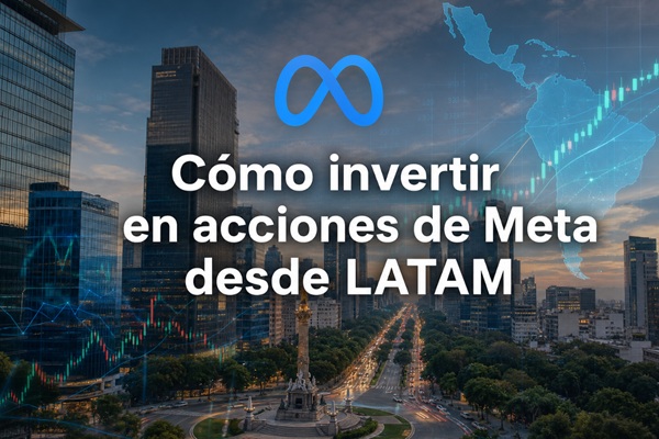 Cómo invertir en acciones de Meta desde LATAM: De usuario a dueño en 2026