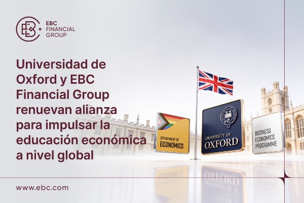 Universidad de Oxford y EBC Financial Group Renuevan Alianza Para Impulsar La Educación Económica a Nivel Global