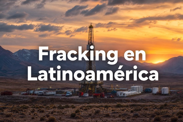 Fracking en Latinoamérica: Impacto Financiero y Desafíos Económicos